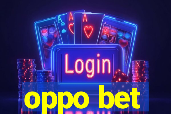 oppo bet